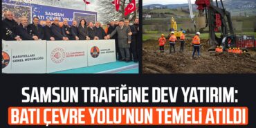 Samsun Bati Cevre Yolu Icin Dev Temel 40 Dakika 10a Dusecek featured