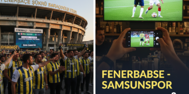 Fenerbahce Samsunspor maci ne zaman Dev mucadelenin tum detaylari gemini