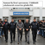 Samsunda firari operasyonu 3 hukumlu yakalanarak cezaevine gonderildi gemini