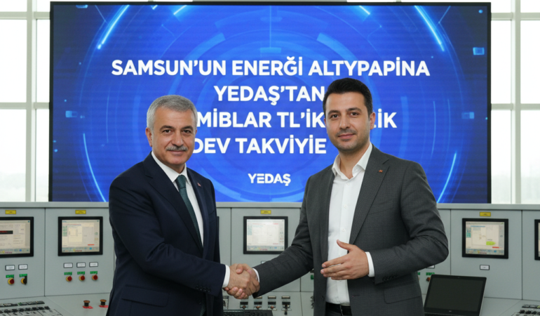 Samsunun Enerji Altyapisina YEDAStan 25 Milyar TLlik Dev Takviye gemini