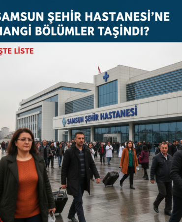 Samsun Sehir Hastanesine Hangi Bolumler Tasindi Iste Liste gemini